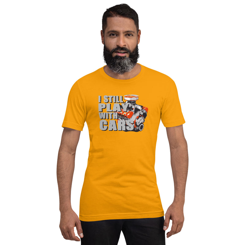 "I STILL PLAY WITH CARS" T-SHIRT