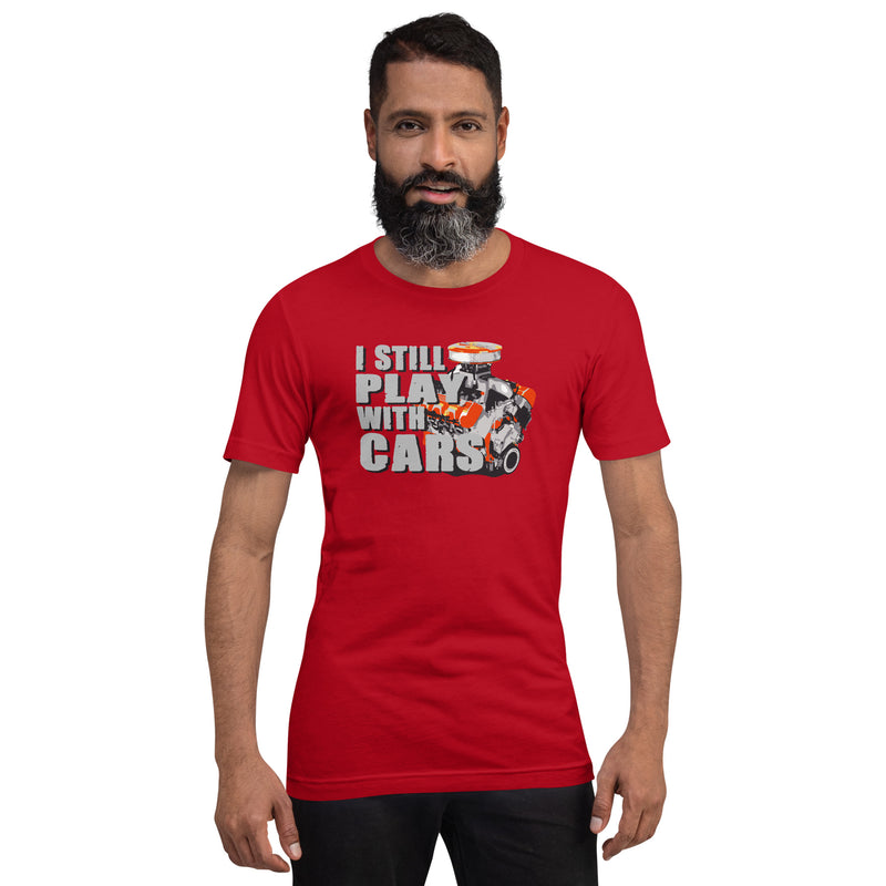 "I STILL PLAY WITH CARS" T-SHIRT