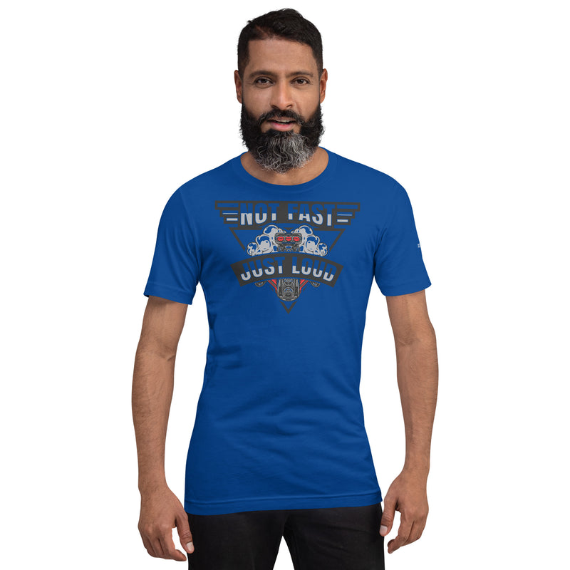 Not Fast Just Loud T-shirt